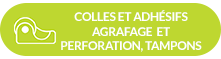 8-Colles et adhésifs, agrafage et perforation, tampons